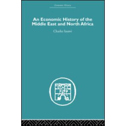 An Economic History of the Middle East and North Africa An Economic History of the Middle East and North Africa