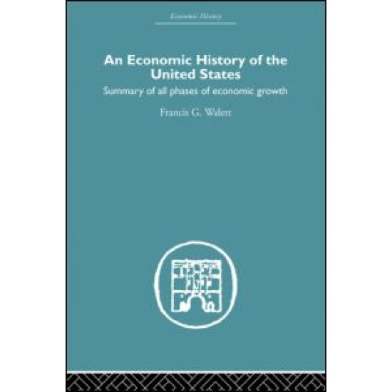 An Economic History of the United States Since 1783 An Economic History of the United States Since 1783
