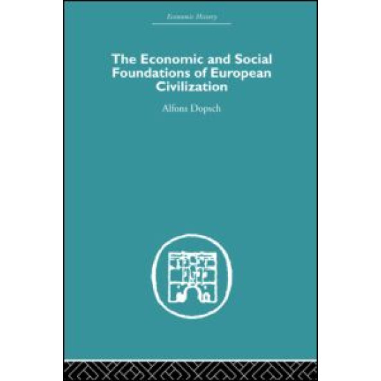 The Economic and Social Foundations of European Civilization