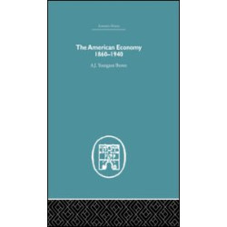 The American Economy 1860-1940 The American Economy 1860-1940