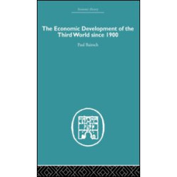 The Economic Development of the Third World Since 1900 The Economic Development of the Third World Since 1900