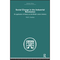 Social Change in the Industrial Revolution Social Change in the Industrial Revolution