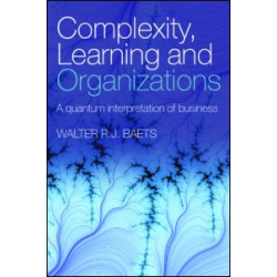 Complexity, Learning and Organizations Complexity, Learning and Organizations