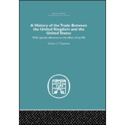 History of the Trade Between the United Kingdom and the United States History of the Trade Between the United Kingdom and the United States