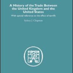 History of the Trade Between the United Kingdom and the United States History of the Trade Between the United Kingdom and the United States