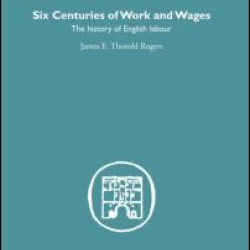 Six Centuries of Work and Wages Six Centuries of Work and Wages