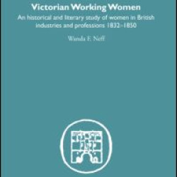 Victorian Working Women Victorian Working Women