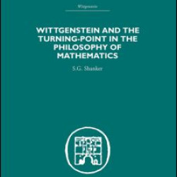 Wittgenstein and the Turning Point in the Philosophy of Mathematics Wittgenstein and the Turning Point in the Philosophy of Mathematics