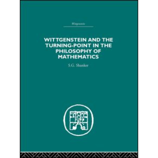 Wittgenstein and the Turning Point in the Philosophy of Mathematics
