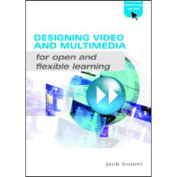 Designing Video and Multimedia for Open and Flexible Learning Designing Video and Multimedia for Open and Flexible Learning