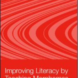 Improving Literacy by Teaching Morphemes Improving Literacy by Teaching Morphemes
