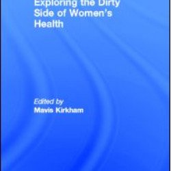 Exploring the Dirty Side of Women's Health Exploring the Dirty Side of Women's Health