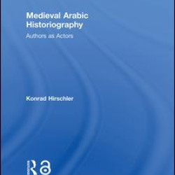 Medieval Arabic Historiography