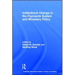 Institutional Change in the Payments System and Monetary Policy Institutional Change in the Payments System and Monetary Policy