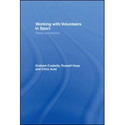 Working with Volunteers in Sport Working with Volunteers in Sport