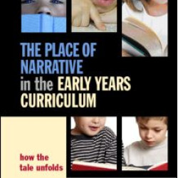 The Place of Narrative in the Early Years Curriculum
