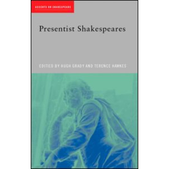 Presentist Shakespeares