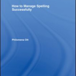 How to Manage Spelling Successfully How to Manage Spelling Successfully