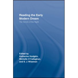 Reading the Early Modern Dream Reading the Early Modern Dream