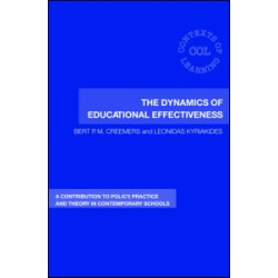 The Dynamics of Educational Effectiveness The Dynamics of Educational Effectiveness