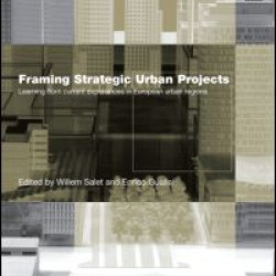Framing Strategic Urban Projects Framing Strategic Urban Projects