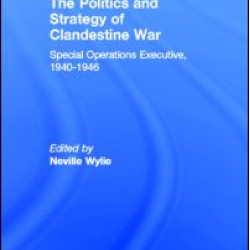 The Politics and Strategy of Clandestine War The Politics and Strategy of Clandestine War