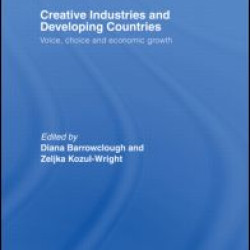 Creative Industries and Developing Countries Creative Industries and Developing Countries