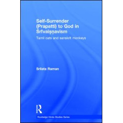 Self-Surrender (prapatti) to God in Shrivaishnavism Self-Surrender (prapatti) to God in Shrivaishnavism