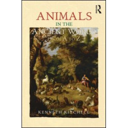Animals in the Ancient World from A to Z Animals in the Ancient World from A to Z