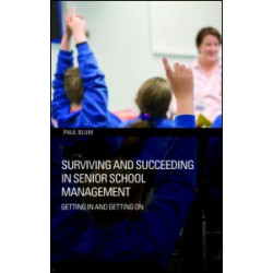 Surviving and Succeeding in Senior School Management