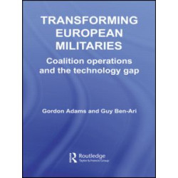 Transforming European Militaries Transforming European Militaries
