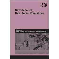 New Genetics, New Social Formations New Genetics, New Social Formations