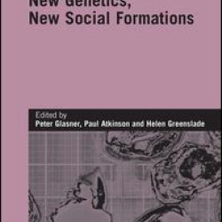 New Genetics, New Social Formations New Genetics, New Social Formations