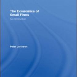 The Economics of Small Firms The Economics of Small Firms