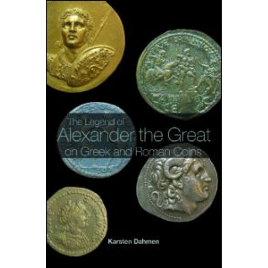 The Legend of Alexander the Great on Greek and Roman Coins