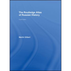 The Routledge Atlas of Russian History The Routledge Atlas of Russian History