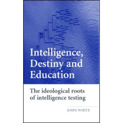 Intelligence, Destiny and Education Intelligence, Destiny and Education