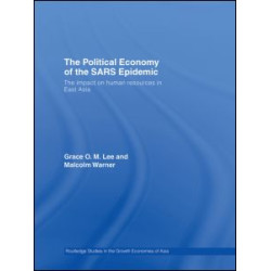 The Political Economy of the SARS Epidemic The Political Economy of the SARS Epidemic