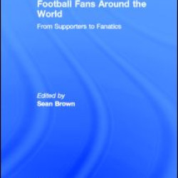 Football Fans Around the World Football Fans Around the World