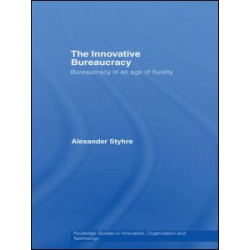 The Innovative Bureaucracy The Innovative Bureaucracy
