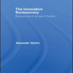 The Innovative Bureaucracy The Innovative Bureaucracy