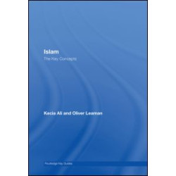 Islam: The Key Concepts Islam: The Key Concepts