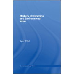 Markets, Deliberation and Environment Markets, Deliberation and Environment
