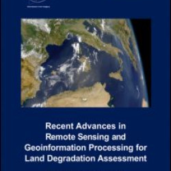 Recent Advances in Remote Sensing and Geoinformation Processing for Land Degradation Assessment