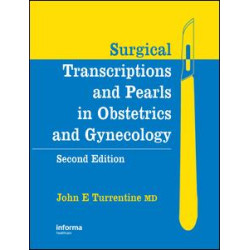 Surgical Transcriptions and Pearls in Obstetrics and Gynecology Surgical Transcriptions and Pearls in Obstetrics and Gynecology