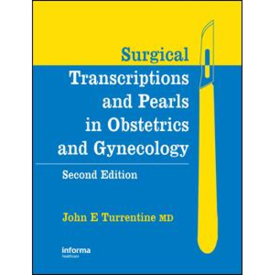 Surgical Transcriptions and Pearls in Obstetrics and Gynecology Surgical Transcriptions and Pearls in Obstetrics and Gynecology