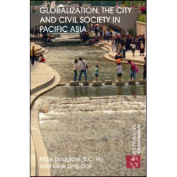 Globalization, the City and Civil Society in Pacific Asia