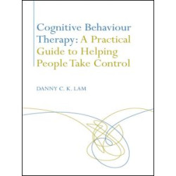 Cognitive Behaviour Therapy: A Practical Guide to Helping People Take Control
