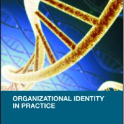 Organizational Identity in Practice Organizational Identity in Practice
