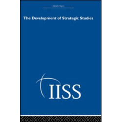 The Development of Strategic Studies The Development of Strategic Studies